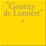 "Gouttes de Lumi&egrave;re"